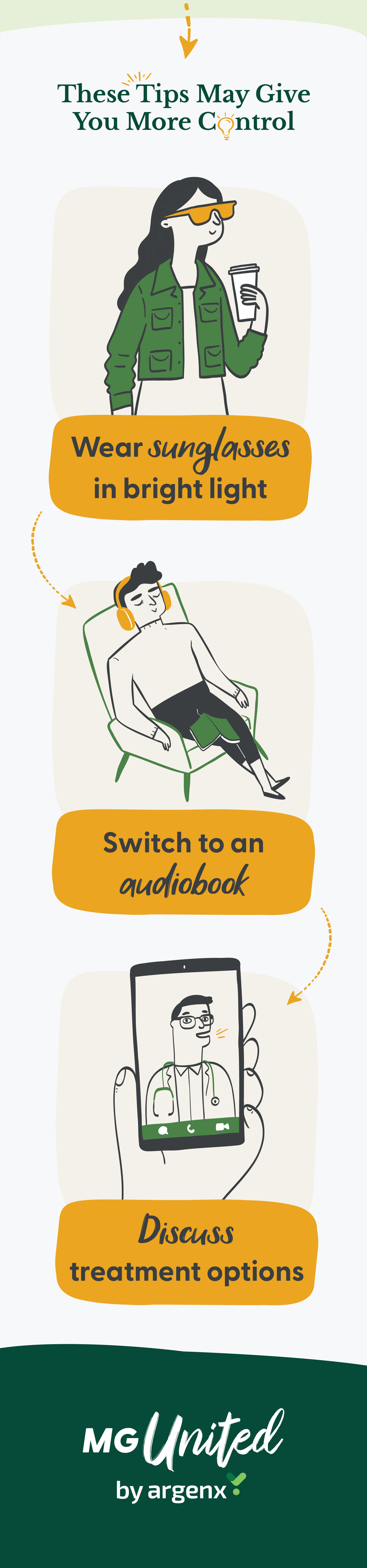 This graphic has three tips that may give you more control. They are: wear sunglasses in bright light, switch to an audiobook and discuss treatment options.